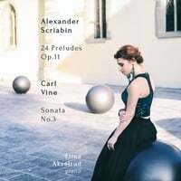 Scriabin: 24 Préludes, Op. 11 - Vine: Sonata No. 3